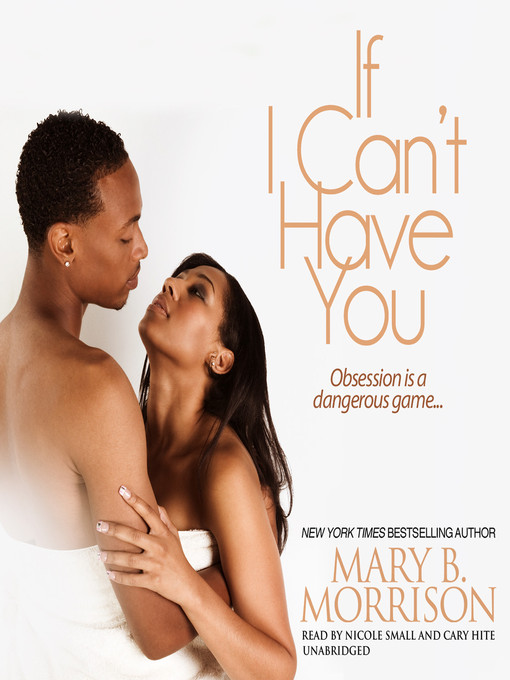 Title details for If I Can't Have You by Mary B. Morrison - Available